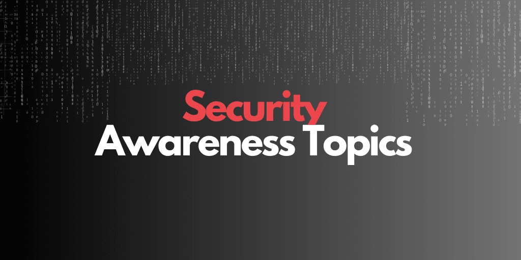 Security Awareness Topics